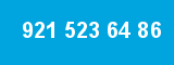 921 523 64 86